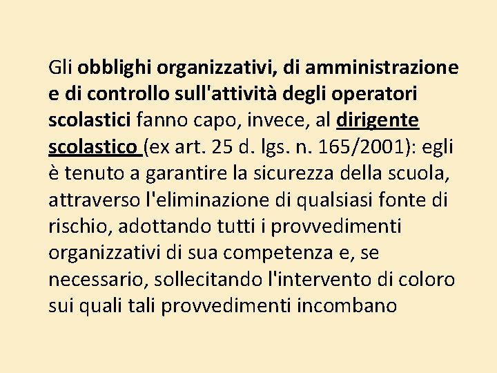 Gli obblighi organizzativi, di amministrazione e di controllo sull'attività degli operatori scolastici fanno capo, Gli obblighi organizzativi, di amministrazione e di controllo sull'attività degli operatori scolastici fanno capo,