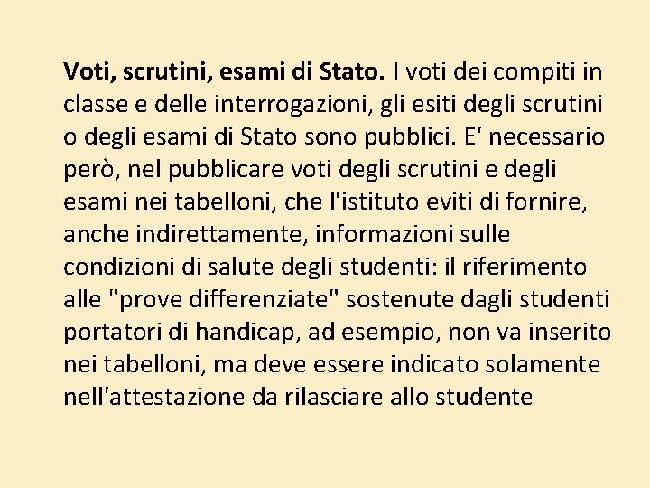 Voti, scrutini, esami di Stato. I voti dei compiti in classe e delle interrogazioni, Voti, scrutini, esami di Stato. I voti dei compiti in classe e delle interrogazioni,