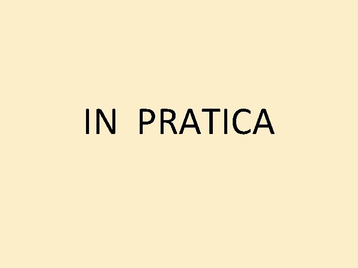 IN PRATICA IN PRATICA