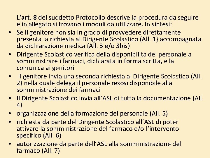• • L’art. 8 del suddetto Protocollo descrive la procedura da seguire e • • L’art. 8 del suddetto Protocollo descrive la procedura da seguire e