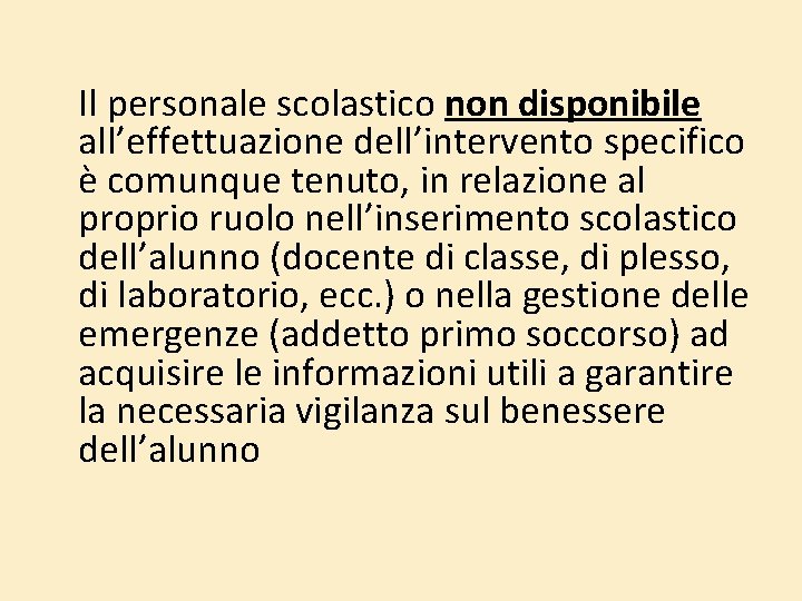 Il personale scolastico non disponibile all’effettuazione dell’intervento specifico è comunque tenuto, in relazione al Il personale scolastico non disponibile all’effettuazione dell’intervento specifico è comunque tenuto, in relazione al