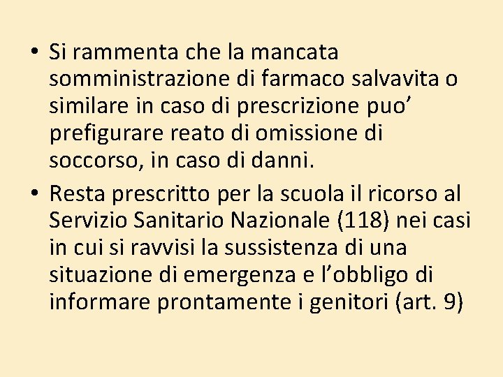 • Si rammenta che la mancata somministrazione di farmaco salvavita o similare in • Si rammenta che la mancata somministrazione di farmaco salvavita o similare in
