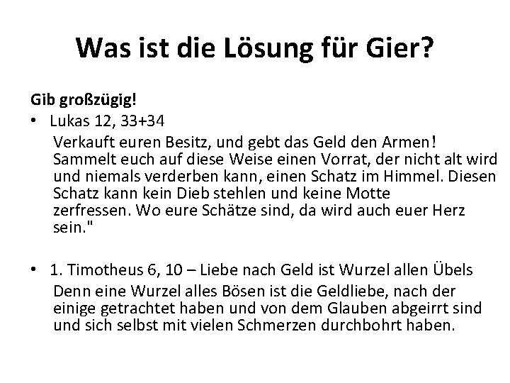 Was ist die Lösung für Gier? Gib großzügig! • Lukas 12, 33+34 Verkauft euren