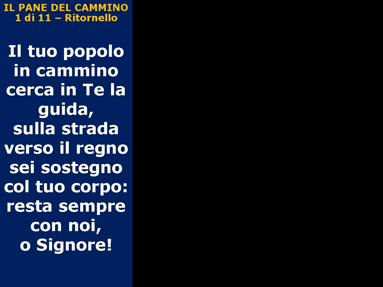 IL PANE DEL CAMMINO 1 di 11 – Ritornello Il tuo popolo in cammino