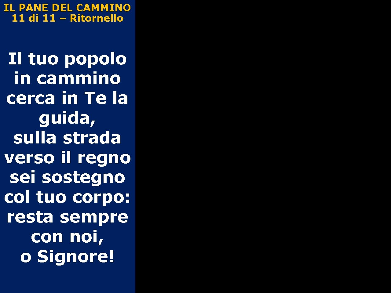 IL PANE DEL CAMMINO 11 di 11 – Ritornello Il tuo popolo in cammino