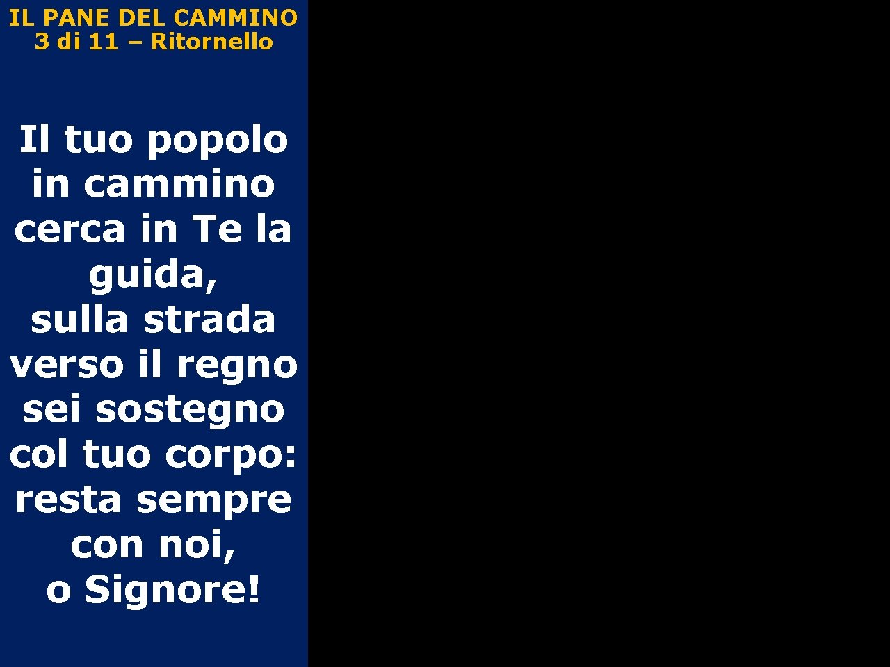 IL PANE DEL CAMMINO 3 di 11 – Ritornello Il tuo popolo in cammino