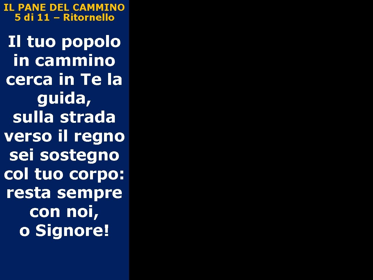 IL PANE DEL CAMMINO 5 di 11 – Ritornello Il tuo popolo in cammino