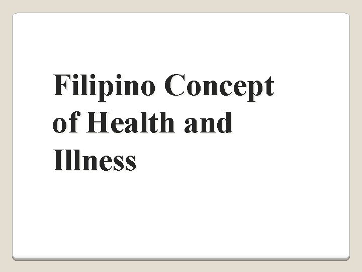 Filipino Concept of Health and Illness 