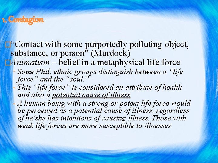 1. Contagion �“Contact with some purportedly polluting object, substance, or person” (Murdock) �Animatism –