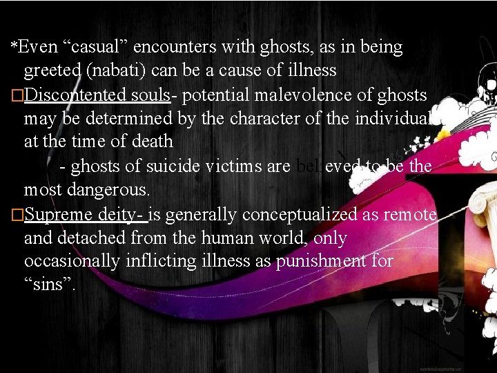 *Even “casual” encounters with ghosts, as in being greeted (nabati) can be a cause