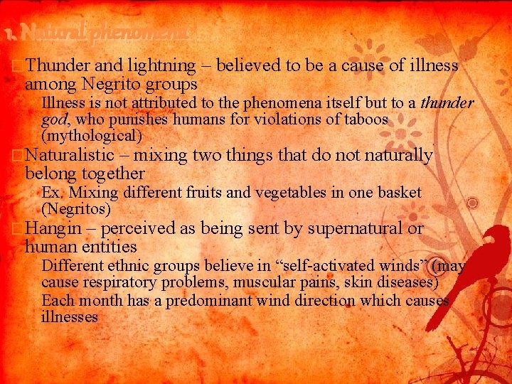 1. Natural phenomena �Thunder and lightning – believed to be a cause of illness