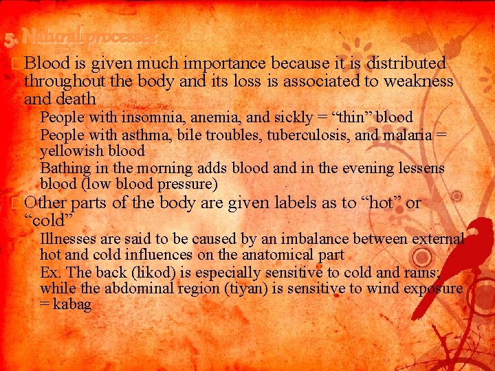 5. Natural processes �Blood is given much importance because it is distributed throughout the