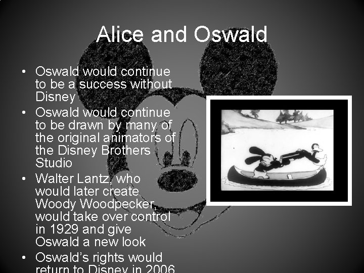 Alice and Oswald • Oswald would continue to be a success without Disney •