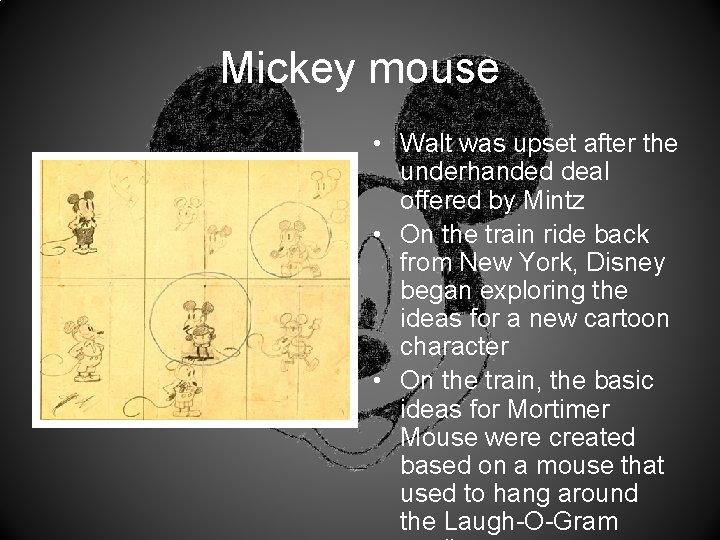Mickey mouse • Walt was upset after the underhanded deal offered by Mintz •