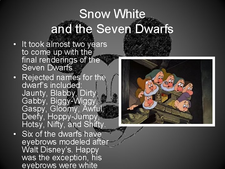 Snow White and the Seven Dwarfs • It took almost two years to come