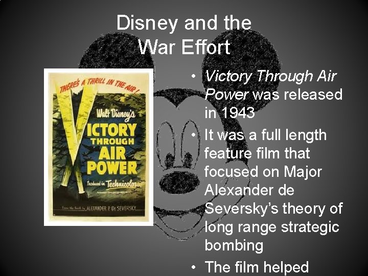 Disney and the War Effort • Victory Through Air Power was released in 1943
