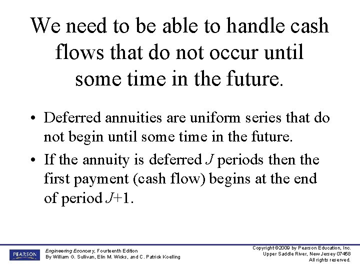 We need to be able to handle cash flows that do not occur until