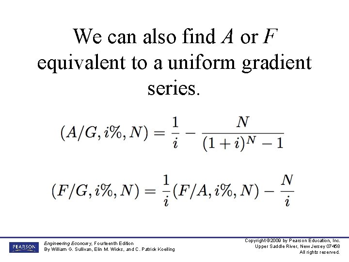 We can also find A or F equivalent to a uniform gradient series. Engineering