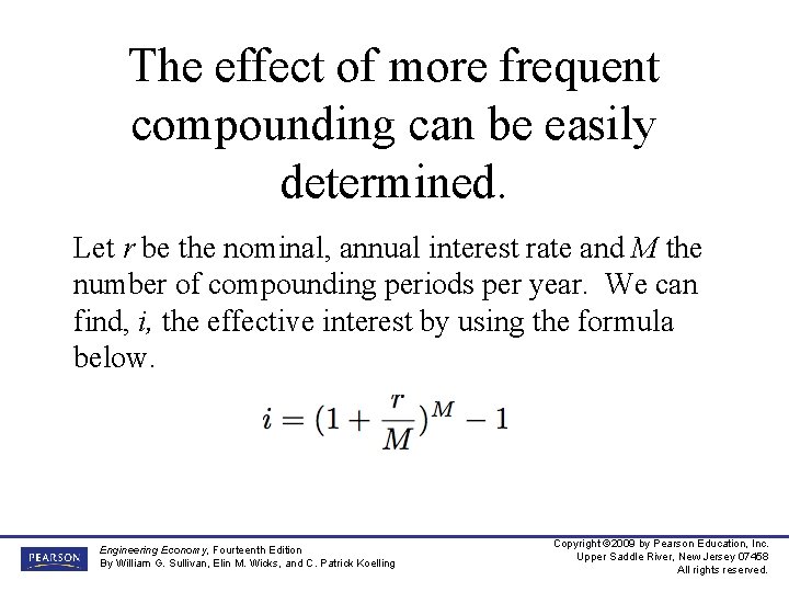 The effect of more frequent compounding can be easily determined. Let r be the