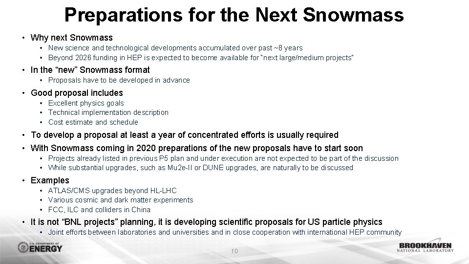 Preparations for the Next Snowmass • Why next Snowmass • New science and technological Preparations for the Next Snowmass • Why next Snowmass • New science and technological