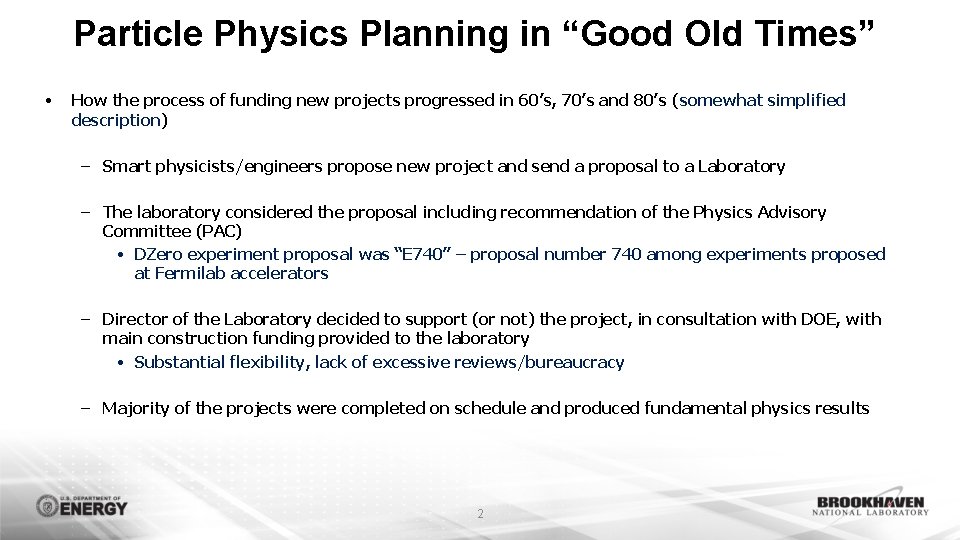 Particle Physics Planning in “Good Old Times” • How the process of funding new Particle Physics Planning in “Good Old Times” • How the process of funding new