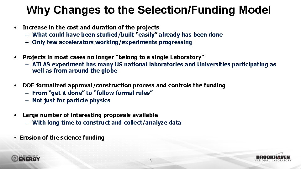 Why Changes to the Selection/Funding Model • Increase in the cost and duration of Why Changes to the Selection/Funding Model • Increase in the cost and duration of