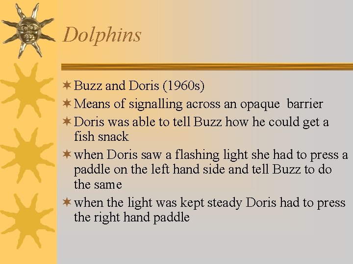 Dolphins ¬ Buzz and Doris (1960 s) ¬ Means of signalling across an opaque