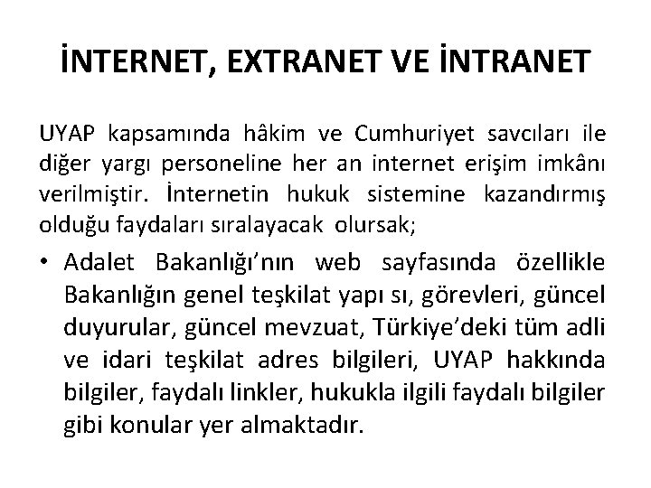 İNTERNET, EXTRANET VE İNTRANET UYAP kapsamında hâkim ve Cumhuriyet savcıları ile diğer yargı personeline