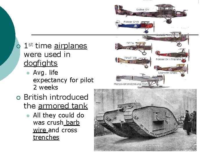 ¡ 1 st time airplanes were used in dogfights l ¡ Avg. life expectancy ¡ 1 st time airplanes were used in dogfights l ¡ Avg. life expectancy