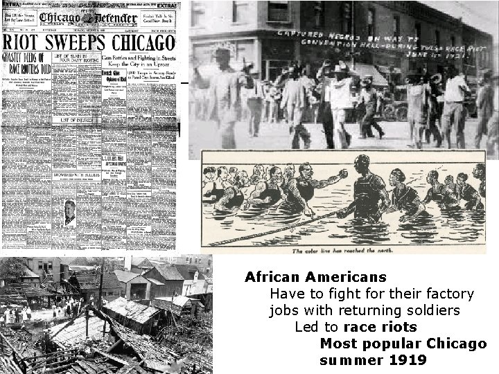 African Americans Have to fight for their factory jobs with returning soldiers Led to African Americans Have to fight for their factory jobs with returning soldiers Led to