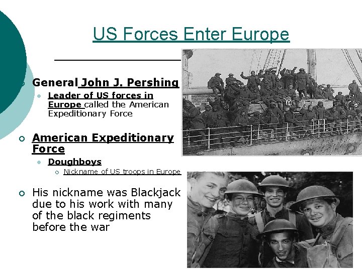 US Forces Enter Europe ¡ General John J. Pershing l ¡ Leader of US US Forces Enter Europe ¡ General John J. Pershing l ¡ Leader of US