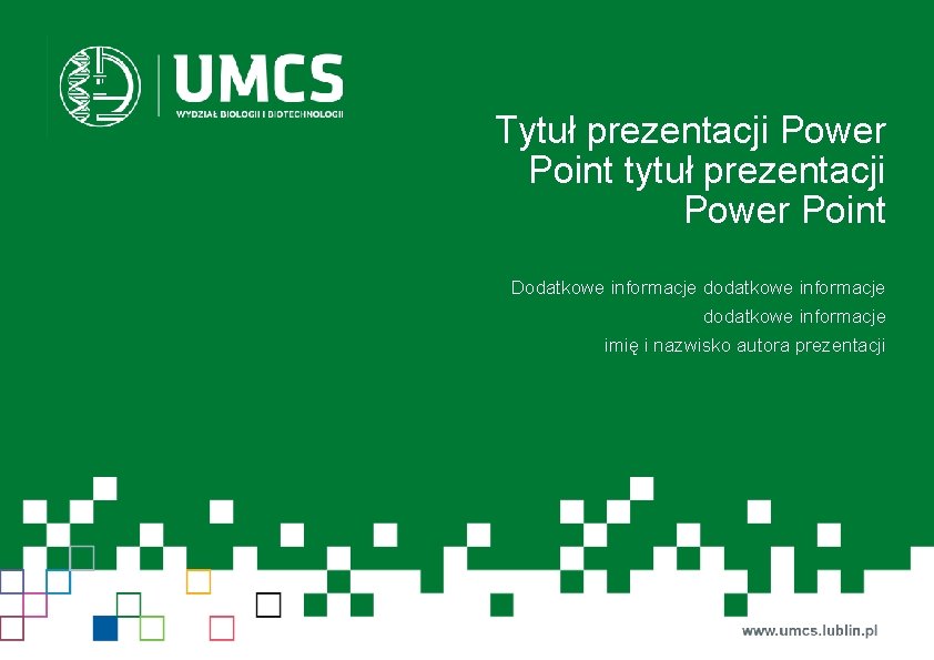 Tytuł prezentacji Power Point tytuł prezentacji Power Point Dodatkowe informacje dodatkowe informacje imię i