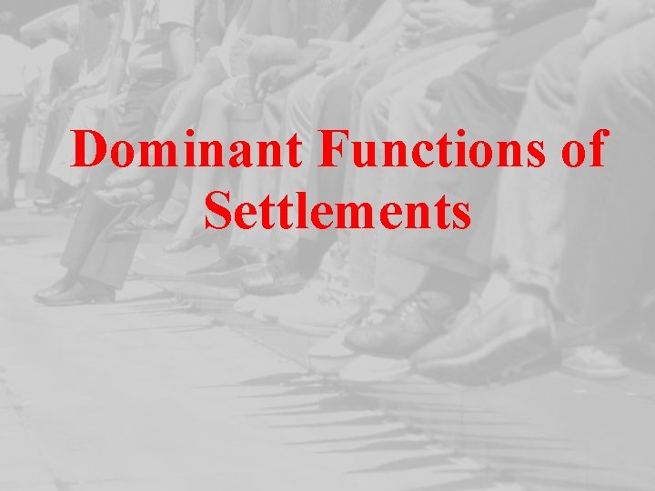 Dominant Functions of Settlements 