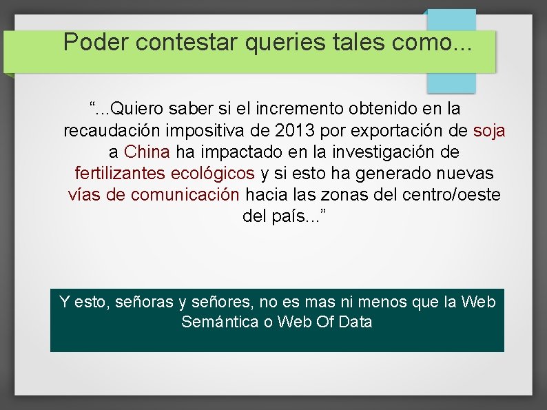 Poder contestar queries tales como. . . “. . . Quiero saber si el Poder contestar queries tales como. . . “. . . Quiero saber si el