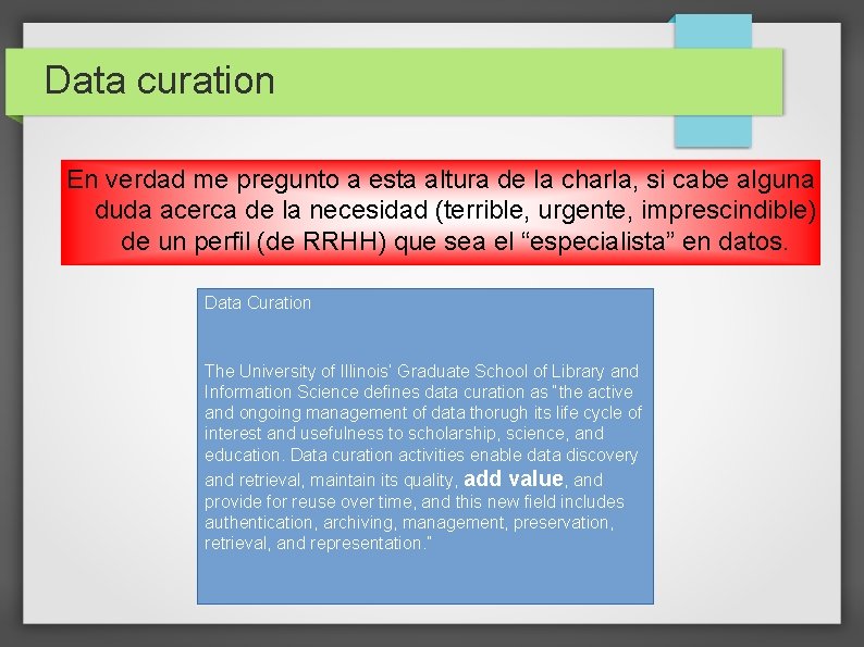 Data curation En verdad me pregunto a esta altura de la charla, si cabe