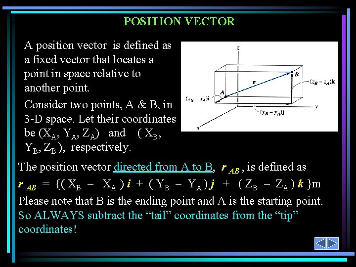 POSITION VECTOR A position vector is defined as a fixed vector that locates a POSITION VECTOR A position vector is defined as a fixed vector that locates a