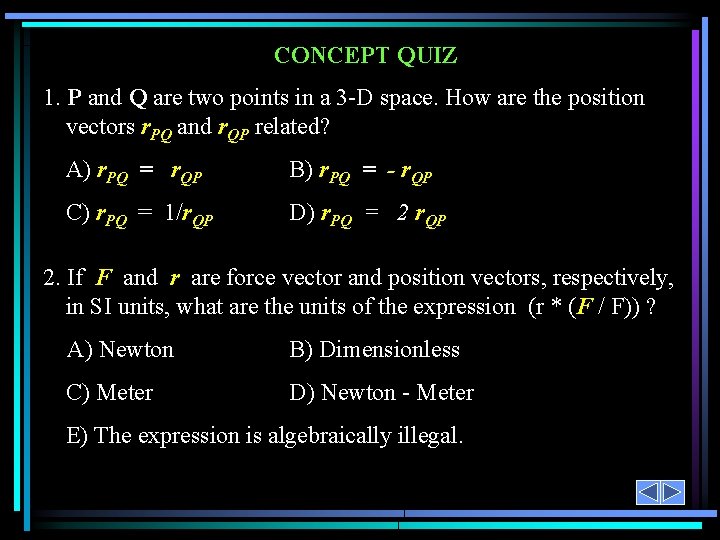 CONCEPT QUIZ 1. P and Q are two points in a 3 -D space. CONCEPT QUIZ 1. P and Q are two points in a 3 -D space.