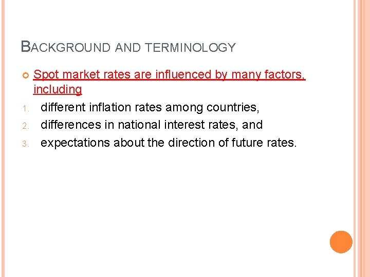 BACKGROUND AND TERMINOLOGY Spot market rates are influenced by many factors, including 1. different BACKGROUND AND TERMINOLOGY Spot market rates are influenced by many factors, including 1. different