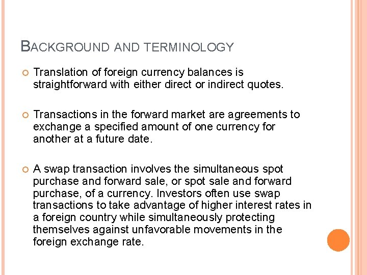BACKGROUND AND TERMINOLOGY Translation of foreign currency balances is straightforward with either direct or BACKGROUND AND TERMINOLOGY Translation of foreign currency balances is straightforward with either direct or