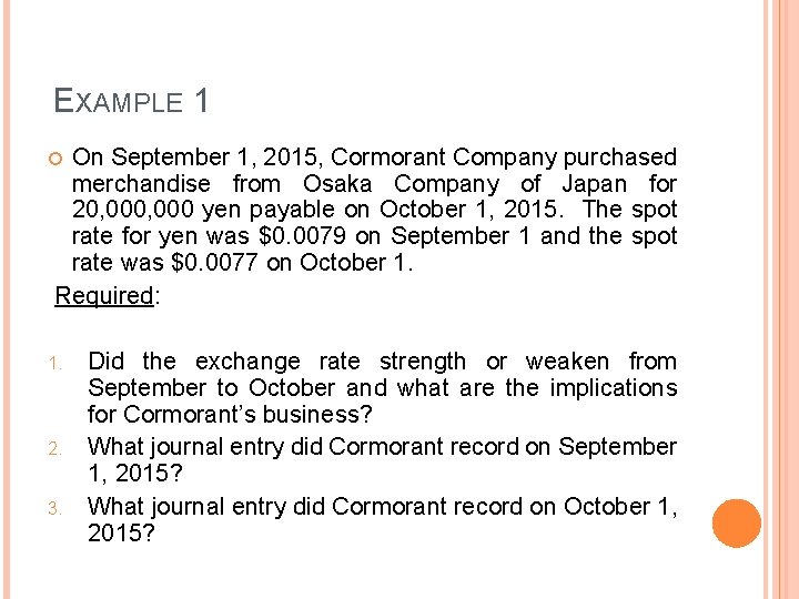 EXAMPLE 1 On September 1, 2015, Cormorant Company purchased merchandise from Osaka Company of EXAMPLE 1 On September 1, 2015, Cormorant Company purchased merchandise from Osaka Company of
