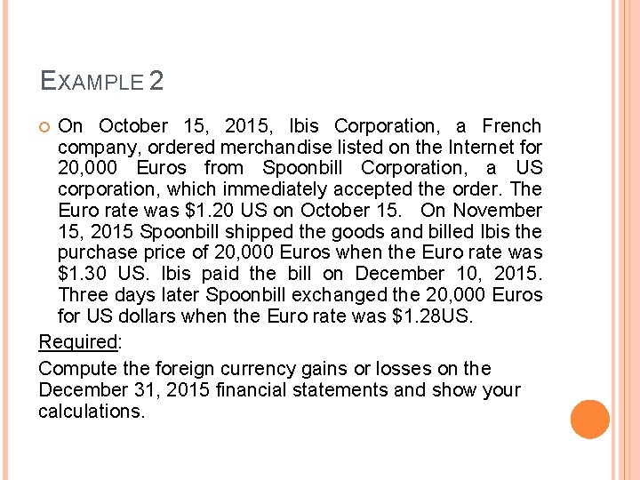 EXAMPLE 2 On October 15, 2015, Ibis Corporation, a French company, ordered merchandise listed EXAMPLE 2 On October 15, 2015, Ibis Corporation, a French company, ordered merchandise listed