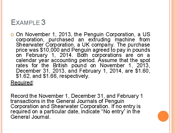 EXAMPLE 3 On November 1, 2013, the Penguin Corporation, a US corporation, purchased an EXAMPLE 3 On November 1, 2013, the Penguin Corporation, a US corporation, purchased an