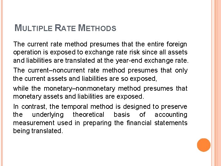 MULTIPLE RATE METHODS The current rate method presumes that the entire foreign operation is MULTIPLE RATE METHODS The current rate method presumes that the entire foreign operation is