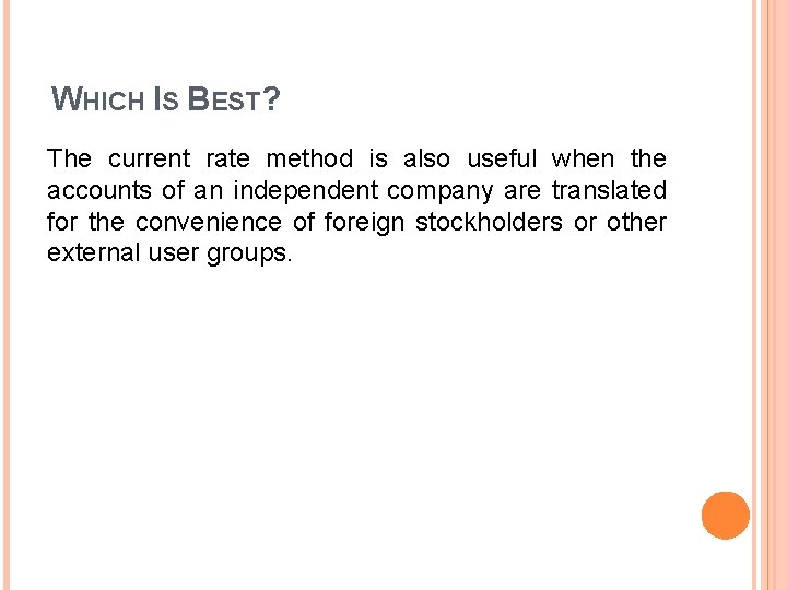 WHICH IS BEST? The current rate method is also useful when the accounts of WHICH IS BEST? The current rate method is also useful when the accounts of