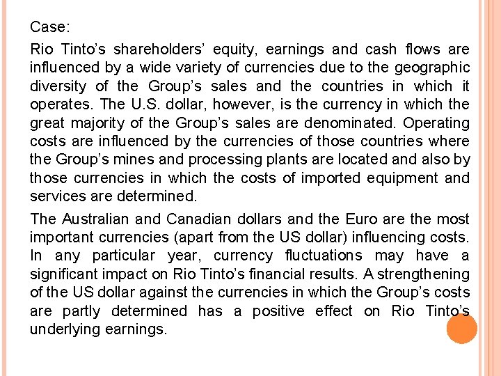 Case: Rio Tinto’s shareholders’ equity, earnings and cash flows are influenced by a wide Case: Rio Tinto’s shareholders’ equity, earnings and cash flows are influenced by a wide