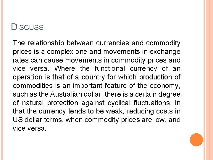 DISCUSS The relationship between currencies and commodity prices is a complex one and movements DISCUSS The relationship between currencies and commodity prices is a complex one and movements