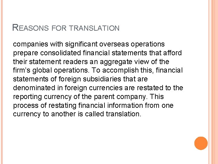 REASONS FOR TRANSLATION companies with significant overseas operations prepare consolidated financial statements that afford REASONS FOR TRANSLATION companies with significant overseas operations prepare consolidated financial statements that afford