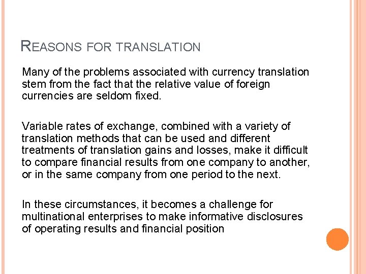 REASONS FOR TRANSLATION Many of the problems associated with currency translation stem from the REASONS FOR TRANSLATION Many of the problems associated with currency translation stem from the
