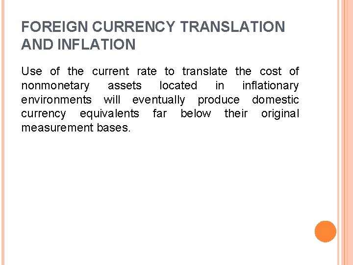 FOREIGN CURRENCY TRANSLATION AND INFLATION Use of the current rate to translate the cost FOREIGN CURRENCY TRANSLATION AND INFLATION Use of the current rate to translate the cost
