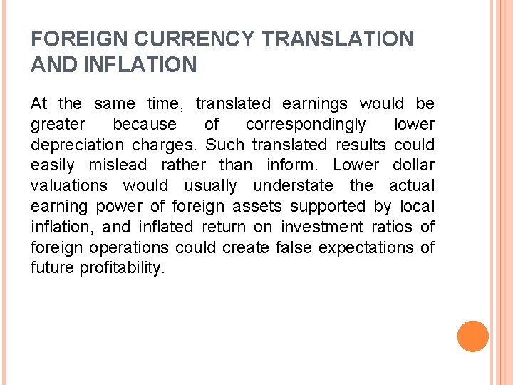 FOREIGN CURRENCY TRANSLATION AND INFLATION At the same time, translated earnings would be greater FOREIGN CURRENCY TRANSLATION AND INFLATION At the same time, translated earnings would be greater